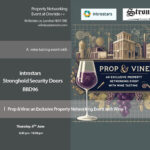 An Exclusive Property Networking Event with introstars, Stronghold Security Doors, and BBD96